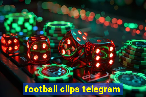 football clips telegram